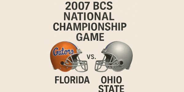 2007 BCS National Championship Game – Florida vs. Ohio State