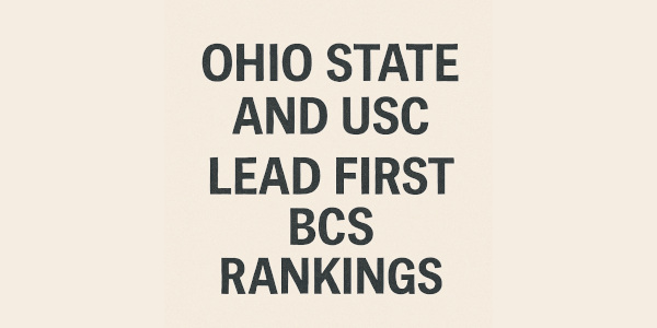 Ohio State and USC Lead First BCS Rankings